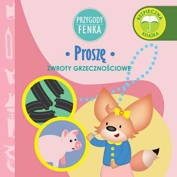 Proszę. Zwroty grzecznościowe. Przygody Fenka