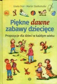 Piękne dawne zabawy dziecięce