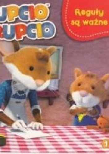 Tupcio Chrupcio. Reguły są ważne