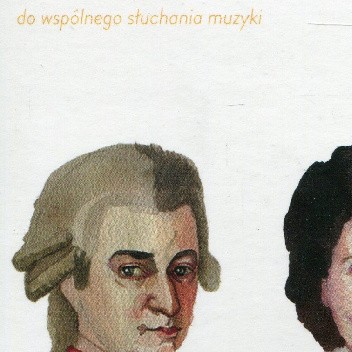 Ciocia Jadzia zaprasza do wspólnego słuchania muzyki. O Wolfgangu Amadeuszu
