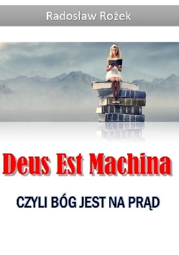 Deus Est Machina czyli Bóg jest na Prąd