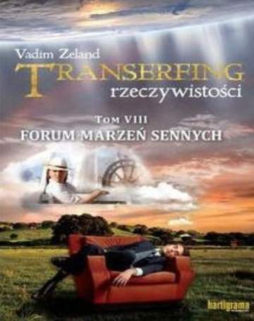 Forum marzeń sennych. Transerfing rzeczywistości. Tom 8