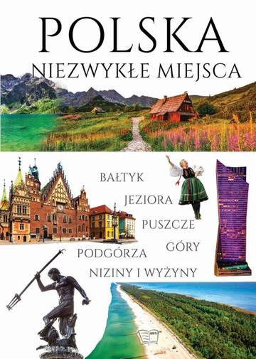 Polska. Niezwykłe miejsca