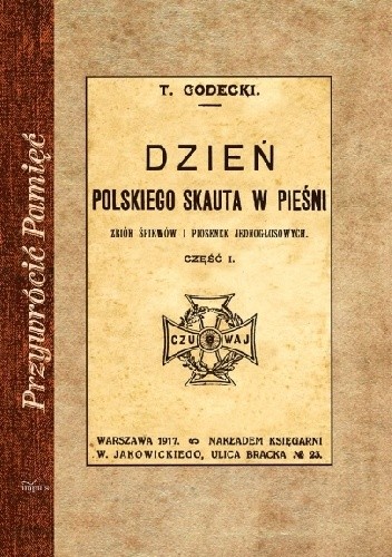 Dzień polskiego skauta w pieśni. Zbiór śpiewów i piosenek jednogłosowych. Część 1