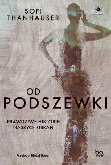 Okładka: Od podszewki. Od podszewki Prawdziwe historie naszych ubrań