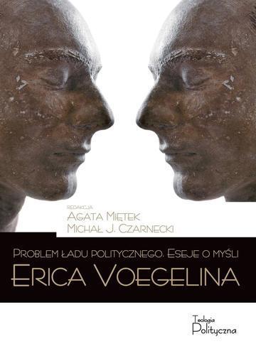 Problem ładu politycznego. Eseje o myśli Erica Voegelina
