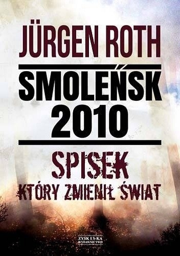 Smoleńsk 2010. Spisek, który zmienił świat