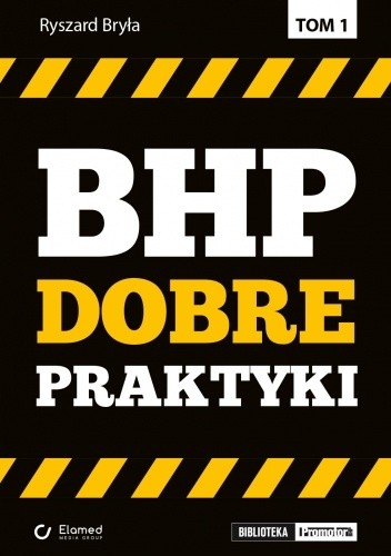 BHP. Dobre praktyki. t. I