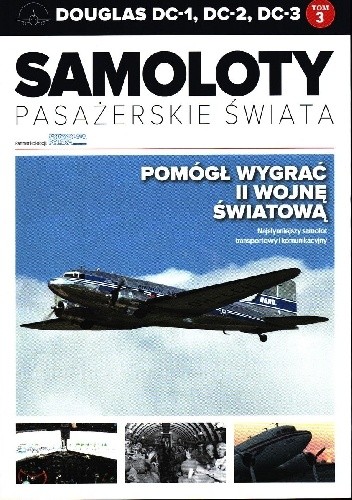 Douglas DC-1,DC-2,DC-3 - Pomógł wygrać II Wojnę Światową