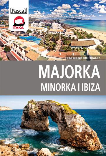Majorka minorka i ibiza przewodnik ilustrowany 2015