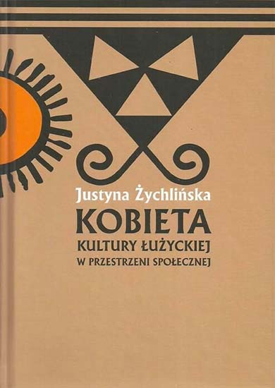 Kobieta kultury łużyckiej w przestrzeni społecznej (na przykładzie źródeł z Wielkopolski)