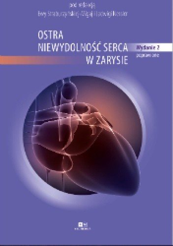 Ostra niewydolność serca w zarysie. Wydanie II poprawione