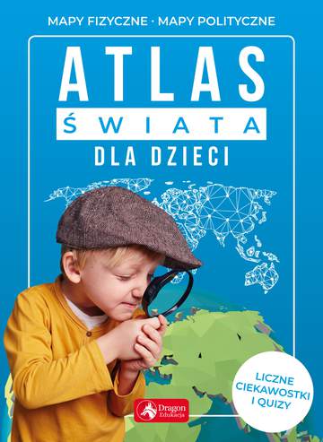 Atlas świata dla dzieci mapy fizyczne mapy polityczne
