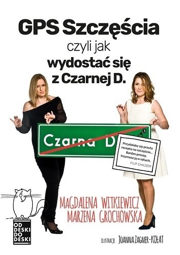 GPS Szczęścia, czyli jak wydostać się z Czarnej D.