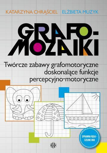Grafomozaiki Twórcze zabawy grafomotoryczne doskonalące funkcje percepcyjno-motoryczne