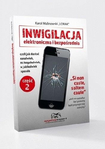 Inwigilacja elektroniczna i bezpośrednia, czyli jak dostać cokolwiek, na kogokolwiek, w jakikolwiek sposób. Część 2