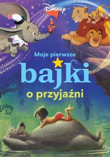 Moje pierwsze bajki o przyjaźni