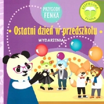 Przygody Fenka. Ostatni dzień w przedszkolu. Wydarzenia.