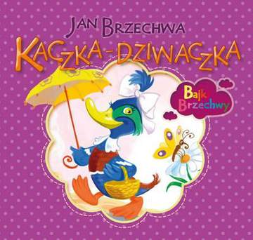 Kaczka dziwaczka bajki brzechwy