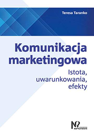 Komunikacja marketingowa istota uwarunkowania efekty