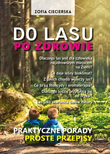 Po zdrowie do lasu praktyczne porady proste przepisy