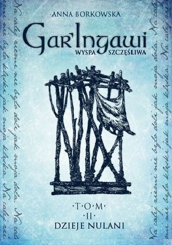 Gar?Ingawi Wyspa Szczęśliwa. Tom 2. Dzieje Nulani