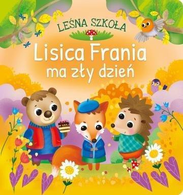 Okładka: Lisica Frania ma zły dzień. Leśna szkoła