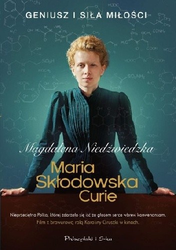 Maria Skłodowska-Curie. Geniusz i siła miłości