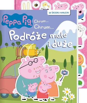 Podróże małe i duże. Świnka Peppa. Chrum… chrum…