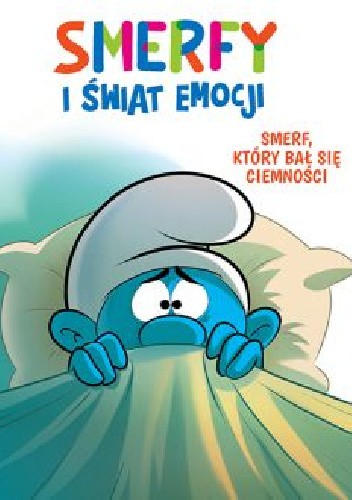 Smerfy i świat emocji. Smerf, który bał się ciemności. Tom 1