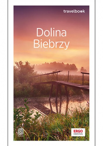 Dolina Biebrzy. Travelbook. Wydanie 1