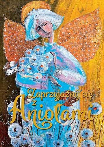 Zaprzyjaźnij się z aniołami