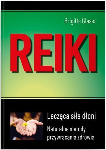 Reiki. Lecząca siła dłoni