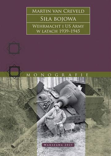 Siła bojowa. Wehrmacht i US Army w latach 1939–1945