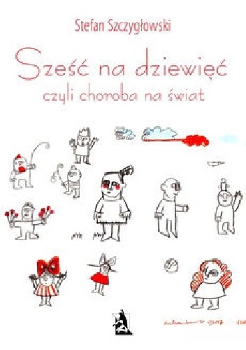 Sześć na dziewięć, czyli choroba na świat