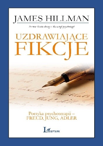 Uzdrawiające fikcje. Poetyka psychoterapii - Freud, Jung, Adler