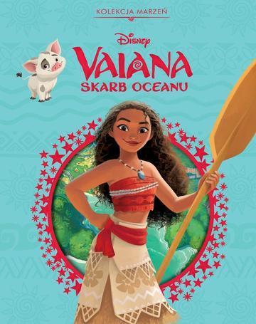 Vaiana. Skarb oceanu. Disney. Kolekcja marzeń