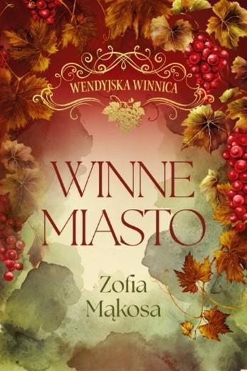 Winne miasto. Wendyjska winnica (wydanie luksusowe)