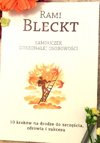 10 kroków na drodze do szczęścia, zdrowia i sukcesu