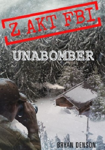 Z akt FBI. Unabomber