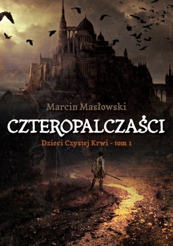 Czteropalczaści. Dzieci Czystej Krwi. Tom I