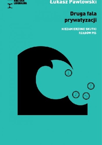 Druga fala prywatyzacji. Niezamierzone skutki rządów PiS