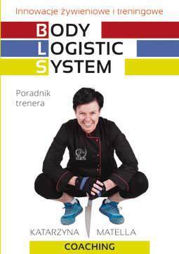 Body logistic system innowacje żywieniowe i treningowe poradnik trenera