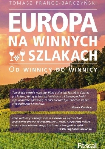 Europa na winnych szlakach. Od winnicy do winnicy