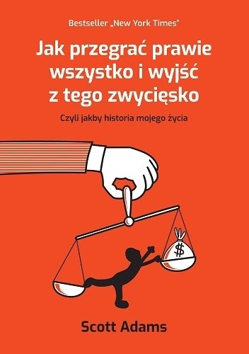 Jak przegrać prawie wszystko i wyjść z tego zwycięsko