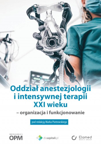 Oddział anestezjologii i intensywnej terapii XXI wieku ? organizacja i funkcjonowanie