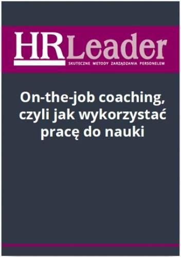 On-the-job coaching, czyli jak wykorzystać pracę do nauki