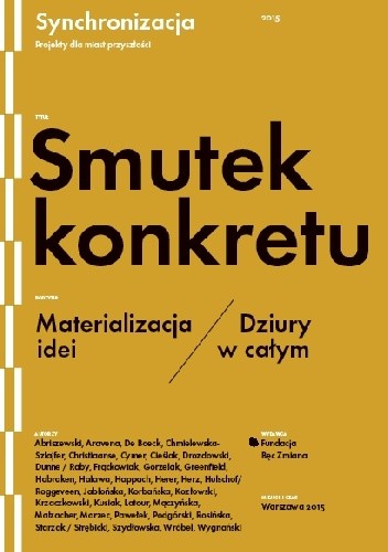 Smutek konkretu. Materializacja idei / Dziury w całym
