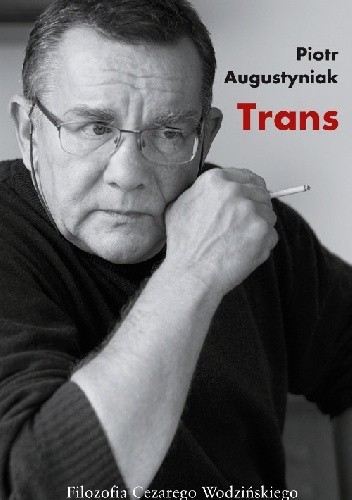 Trans. Filozofia Cezarego Wodzińskiego
