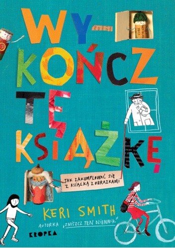 Wykończ tę książkę. Jak zakumplować się z książką z obrazkami